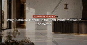 Why Statuario Marble Is the Best White Marble in the World